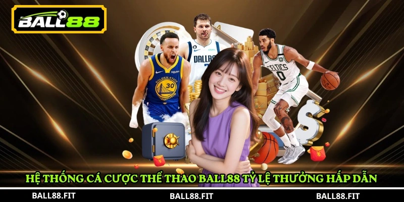 Hệ thống cá cược thể thao BALL88 tỷ lệ thưởng hấp dẫn 