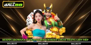 Respin Arowana Luck Ball88 kích hoạt chuỗi thắng liên tiếp 