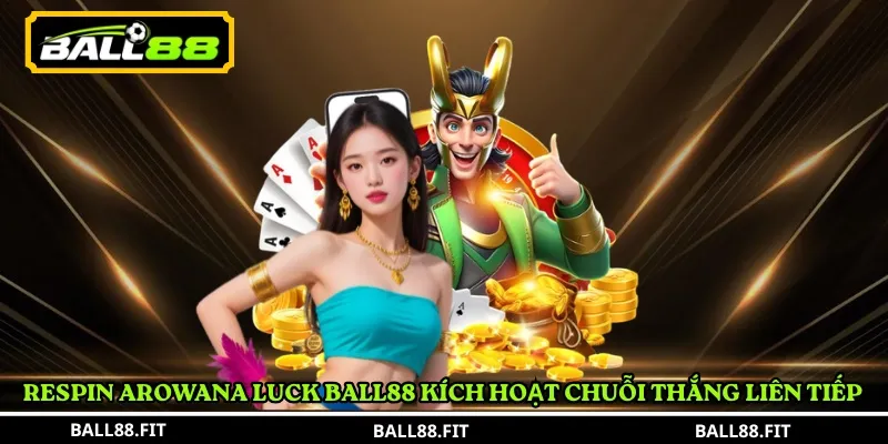 Arowana Luck Ball88 – Trải Nghiệm Slot Cá Rồng Đổi Thưởng Hấp Dẫn 3 Respin Arowana Luck Ball88 kích hoạt chuỗi thắng liên tiếp