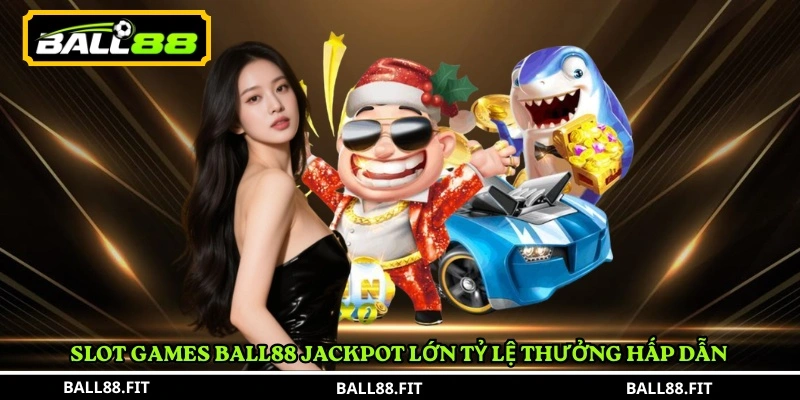 Khám Phá Slot Games BALL88 Jackpot Cực Phẩm 2 Slot Games BALL88 jackpot lớn tỷ lệ thưởng hấp dẫn