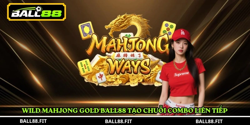 Mahjong Gold Ball88 – Trải Nghiệm Game Bài Chiến Thuật Hấp Dẫn Tại BALL88 3 Wild Mahjong Gold Ball88 tạo chuỗi combo liên tiếp